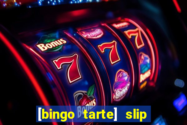 [bingo tarte] slip & stop 1988 part 1